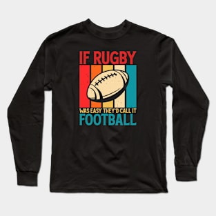 If Rugby Was Easy They'd Call It Football For Rugby Lover - Funny Rugby Player Vintage Long Sleeve T-Shirt